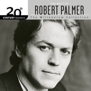 Robert Palmer – 20Th Century Masters – The Best Of Robert Palmer