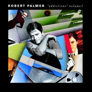 Robert Palmer – Addictions Volume 1