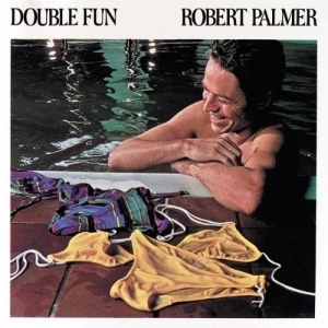Robert Palmer – Double Fun