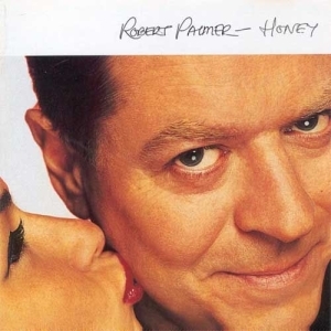 Robert Palmer – Honey