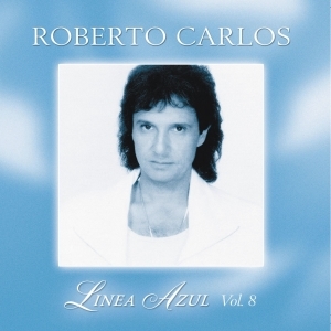 Roberto Carlos – Línea Azul Vol 08 – Volver