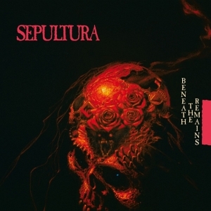 Sepultura – Beneath The Remains
