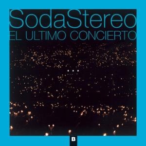 Soda Stereo – El Último Concierto B