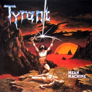 Tyrant – Mean Machine