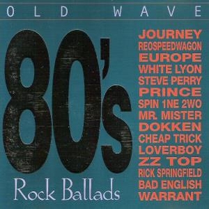 Varios Artistas – Old Wave – 80’s Rock Ballads