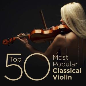 Varios Artistas – Top 50 – Most Popular Classical Violin