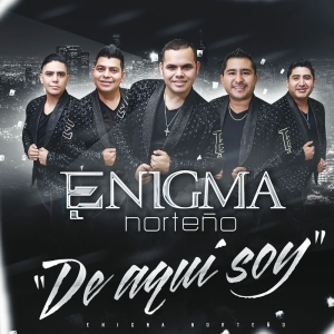 Enigma Norteño – De Aquí Soy