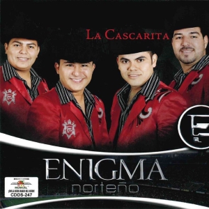 Enigma Norteño – La Cascarita