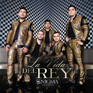Enigma Norteño – La Vida Del Rey