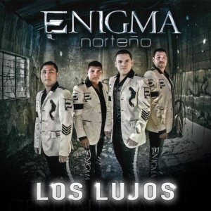 Enigma Norteño – Los Lujos
