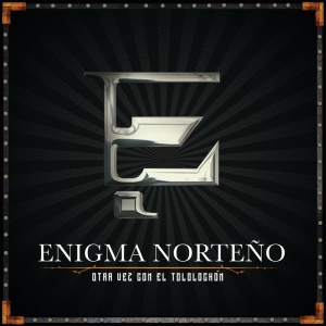 Enigma Norteño – Otra Vez Con El Tololochón (En Vivo)