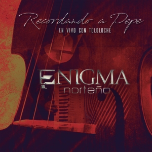 Enigma Norteño – Recordando A Pepe En Vivo Con Tololoche (En Vivo)