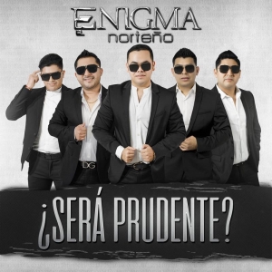 Enigma Norteño – ¿Será Prudente?