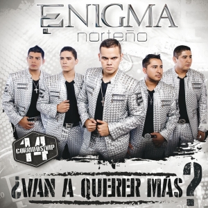 Enigma Norteño – ¿Van A Querer Más?