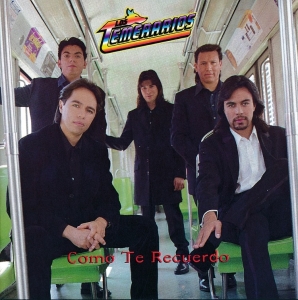 Los Temerarios – Como Te Recuerdo